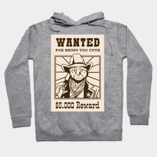 Wanted for being too cute Hoodie